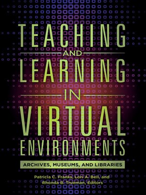 cover image of Teaching and Learning in Virtual Environments